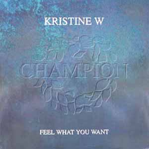 KRISTINE W / FEEL WHAT YOU WANT