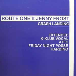 ROUTE ONE FEAT JENNY FROST / CRASH LANDING