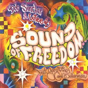 BOB SINCLAR ft DOLLARMAN AND GARY PINE / SOUND OF FREEDOM (EVERYBODYS FREE)