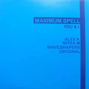 MAXIMUM SPELL / YOU & I