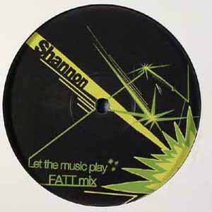 SHANNON / LET THE MUSIC PLAY (FATT MIX)