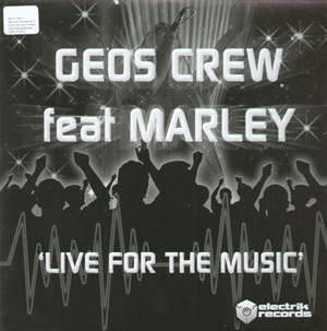 GEOS CREW FEAT MARLEY / LIVE FOR THE MUSIC