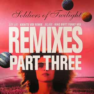 SOLDIERS OF TWILIGHT / REMIXES PART THREE