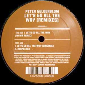 PETER GELDERBLOM / LET'S GO ALL THE WAY (REMIXES)