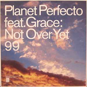 PLANET PERFECTO FEAT GRACE / NOT OVER YET 99