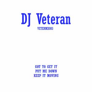 DJ VETERAN RMX EP 3 / GOT TO GET IT
