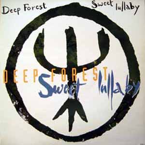 DEEP FOREST / SWEET LULLIBY