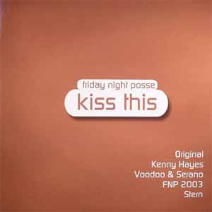 FRIDAY NIGHT POSSE / KISS THIS (DOUBLE)