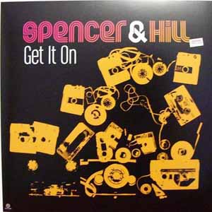 SPENCER & HILL / GET IN ON