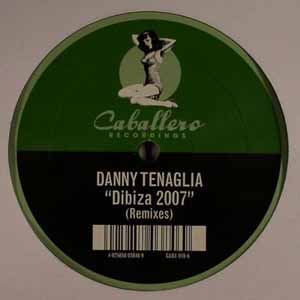 DANNY TENAGLIA / DIBIZA 2007 (REMIXES)