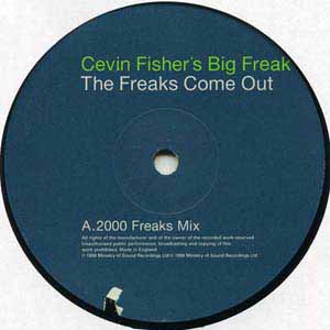 CEVIN FISHER'S BIG FREAK / FREAK COME OUT (PART 1)