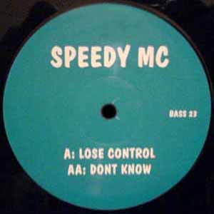 SPEEDY MC / LOSE CONTROL / DON’T