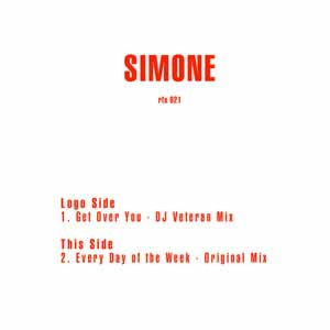 SIMONE / GET OVER YOU / EVERY DAY OF THE WEEK