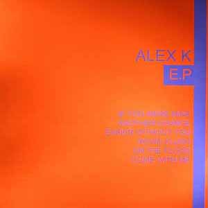 ALEX K / THE ALEX K EP