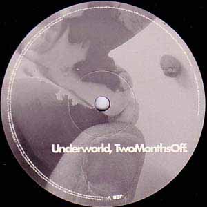 UNDERWORLD / TWO MONTHS OFF