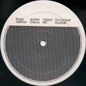 ROGER SANCHEZ / ANOTHER CHANCE