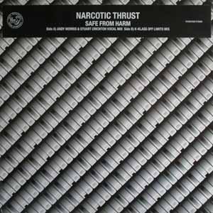 NARCOTIC THRUST / SAFE FROM HARM