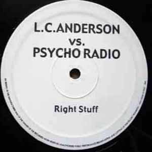 L.C. ANDERSON VS PSYCHO RADIO / RIGHT STUFF
