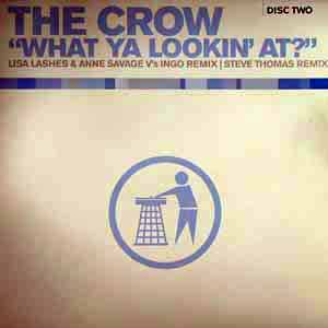 THE CROW / WHAT YA LOOKIN' AT? (DISC 2)