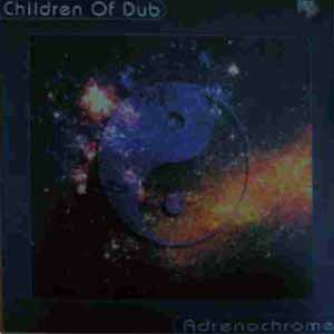 CHILDREN OF DUB / ADRENOCHROME