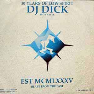 DJ DICK / THE IRON RAVER - 10 YEARS OF LOW SPIRIT