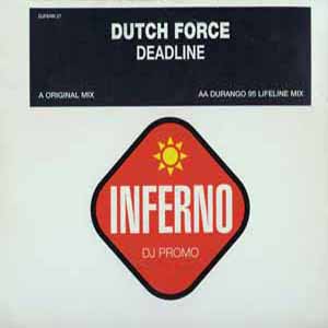 DUTCH FORCE / DEADLINE