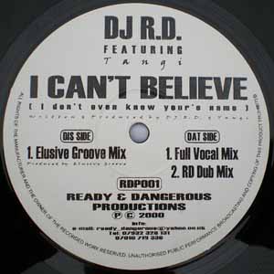 DJ RD FEAT TANGI / I CAN'T BELIEVE (I DON'T EVEN KNOW YOUR'E NAME)