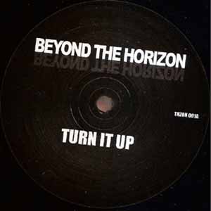 BEYOND THE HORIZON / TURN IT UP