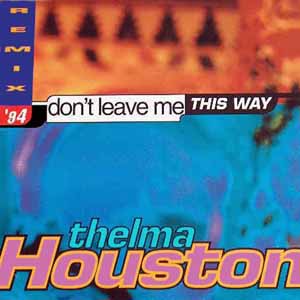 THELMA HOUSTON / DON'T LEAVE ME THIS WAY REMIX '94