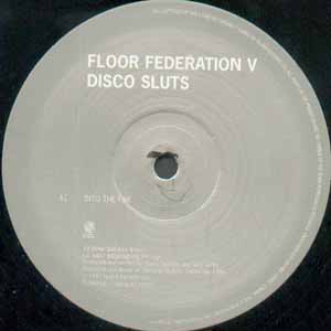 FLOOR FEDERATION V DISCO SLUTS / INTO THE FIRE / INTO THE DEEP