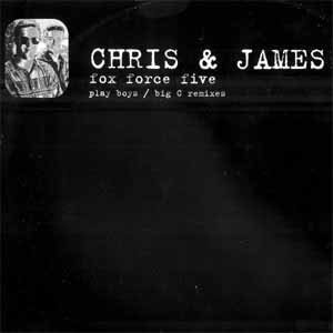 CHRIS & JAMES / FOX FORCE FIVE (REMIXES)