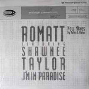 ROMATT FEAT SHAWNEE TAYLOR / I'M IN PARADISE