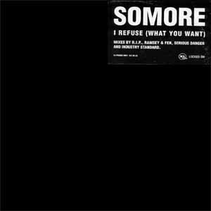 SOMORE / I REFUSE (WHAT YOU WANT)