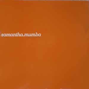 SAMANTHA MUMBA / BABY COME ON OVER