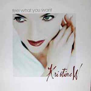 KRISTINE W / FEEL WHAT YOU WANT