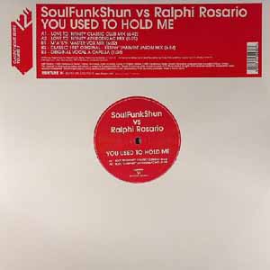 SOULFUNKSHUN VS RALPHI ROSARIO / YOU USED TO HOLD ME