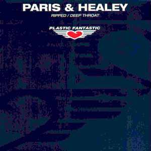 PARIS & HEALEY / RIPPED / DEEP THROAT