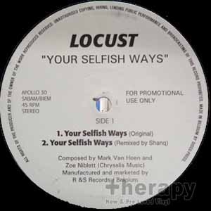 LOCUST / YOUR SELFISH WAYS