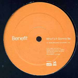 BENEFIT / WHAT'S IT GONNA BE