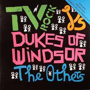 TV ROCK VS DUKES OF WINDSOR / THE OTHERS