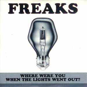 FREAKS / HOUSE - WHERE WERE YOU WHEN THE LIGHTS WENT OUT - REDUX MIXES