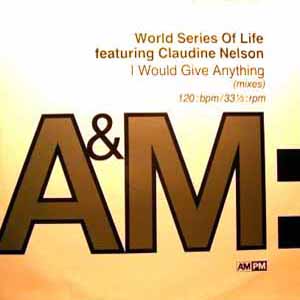 WORLD SERIES OF LIFE FEAT. CLAUDINE NELSON / I WOULD GIVE ANYTHING