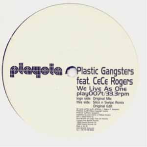 PLASTIC GANGSTERS FEAT CECE ROGERS / WE LIVE AS ONE