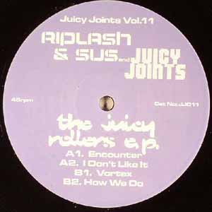 RIPLASH & SUS AND JUICY JOINTS / THE JUICY ROLLERS EP