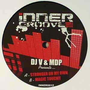 DJ V & MDP / STRONGER ON MY OWN / MAGIC TOUCH!!