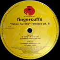 FINGERCUFFS / "FEVER FOR LIFE" REMIXES PT II