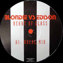 BLONDIE VS EDISON / HEART OF GLASS