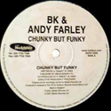 BK & ANDY FARLEY / CHUNKY BUT FUNKY