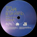 SCAPE FEAT D'EMPRESS / BE MY FRIEND