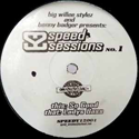 BIG WILLEE STYLEZ & BENNY BADGER / SPEED SESSIONS NO 1